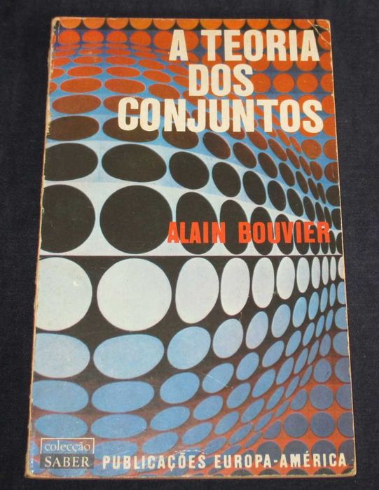 Livro A Teoria dos Conjuntos Alain Bouvier Saber