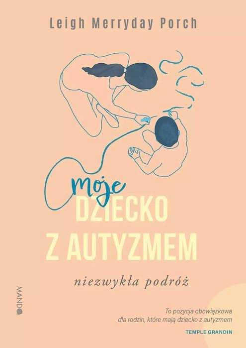 Moje dziecko z autyzmem. Niezwykła podróż. Mando