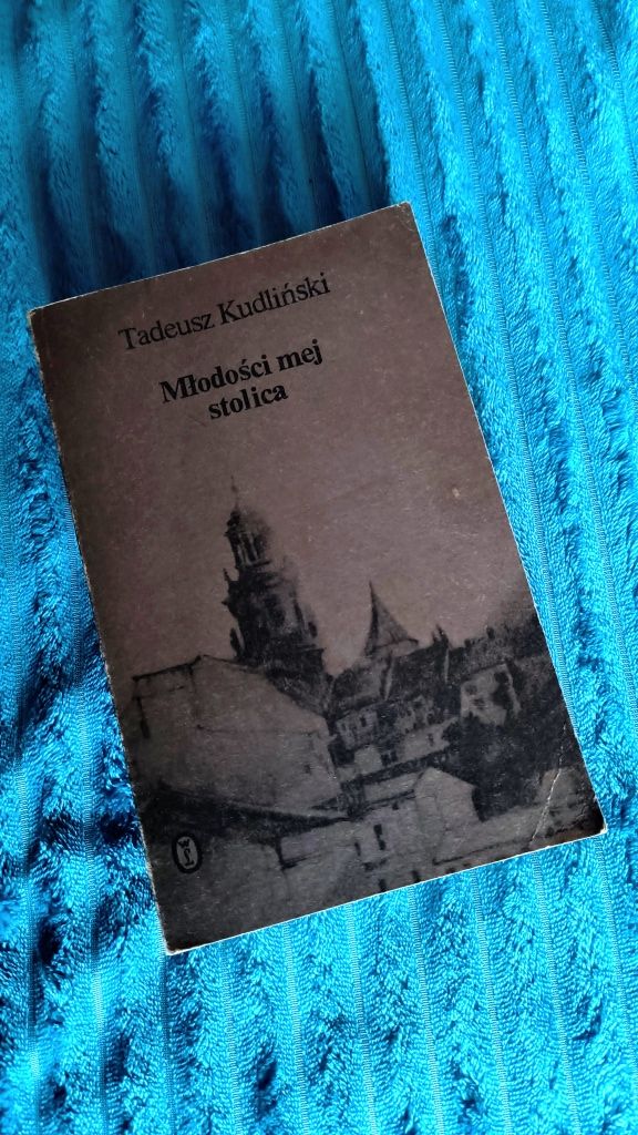 Młodości mej stolica Tadeusz Kudliński