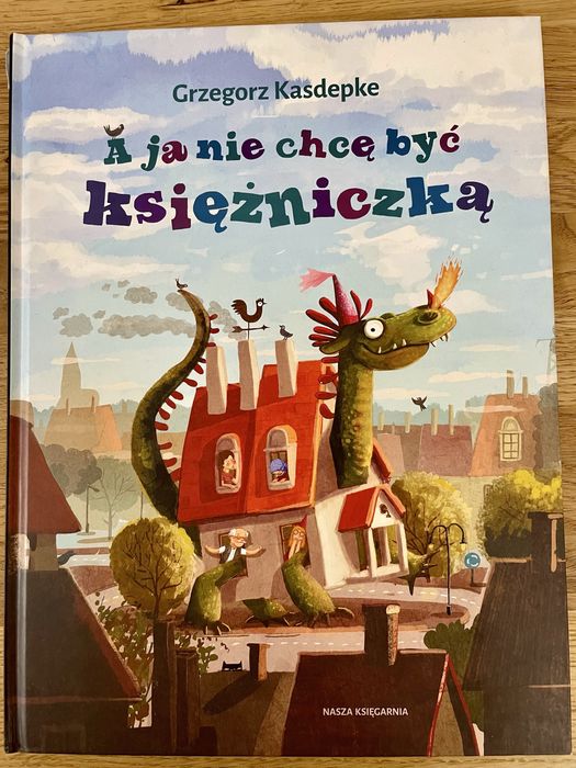 Książka G.Kasdepke ‚A ja nie chcę być księżniczką’ stan dobry