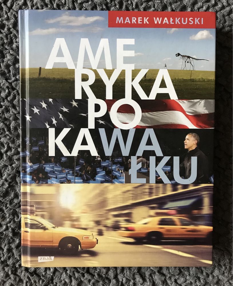 Ameryka po kawałku Marek Wałkuski Książka Nowa Twarda Oprawa