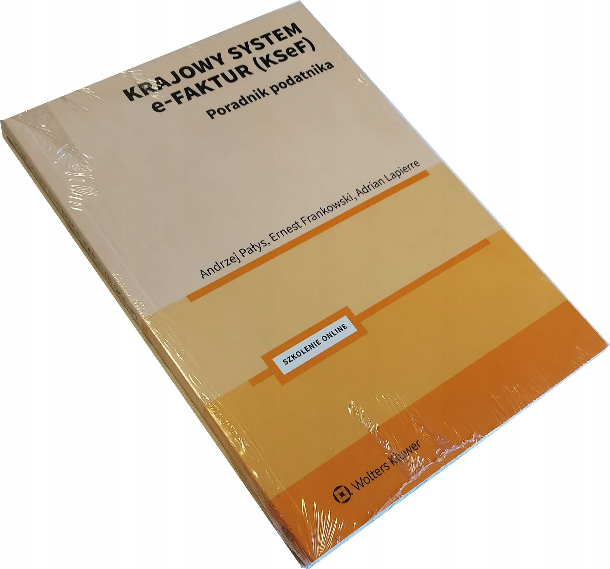 KRAJOWY SYSTEM E-FAKTUR (KSEF) Poradnik podatnika - Pałys, Frankowski