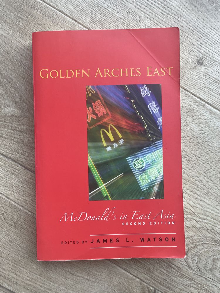 Golden Arches East McDonald’s in East Asia - James L. Watson