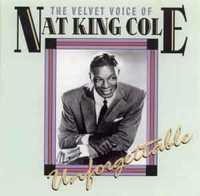 Nat King Cole – "The Velvet Voice Of Nat King Cole Unforgettable" CD