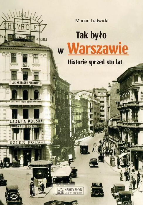 Tak było w Warszawie. Historie sprzed stu lat. Księży Młyn