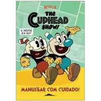 The Cuphead Show! - Manusear com Cuidado!