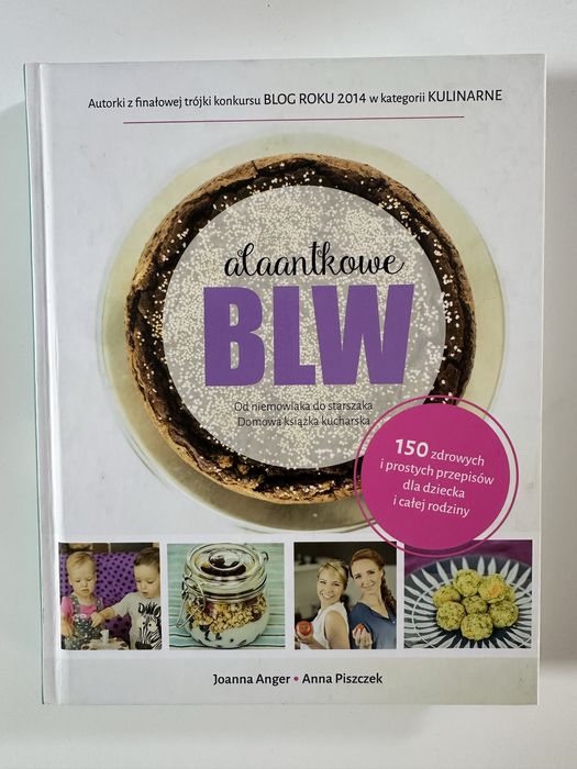 Alaantkowe BLW – 150 zdrowych przepisów dla i całej rodziny