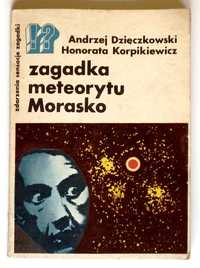 Dzieczkowski A., Korpikiewicz H. - "Zagadka meteorytu Morasko"