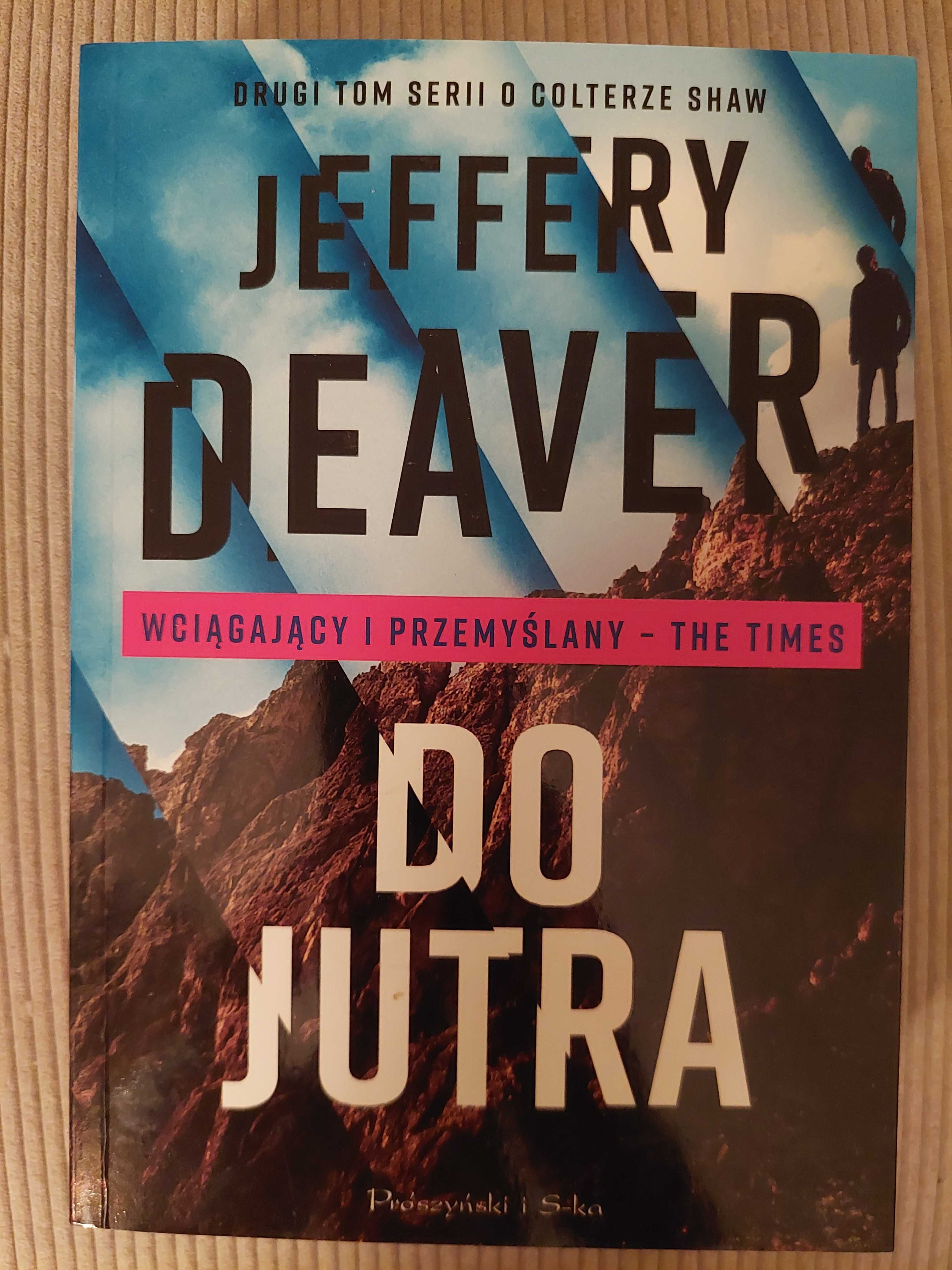 Jeffery Deaver- Do jutra - II tom serii o Colterze Shaw