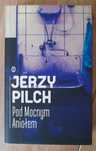 Jerzy Pilch, Pod Mocnym Aniołem