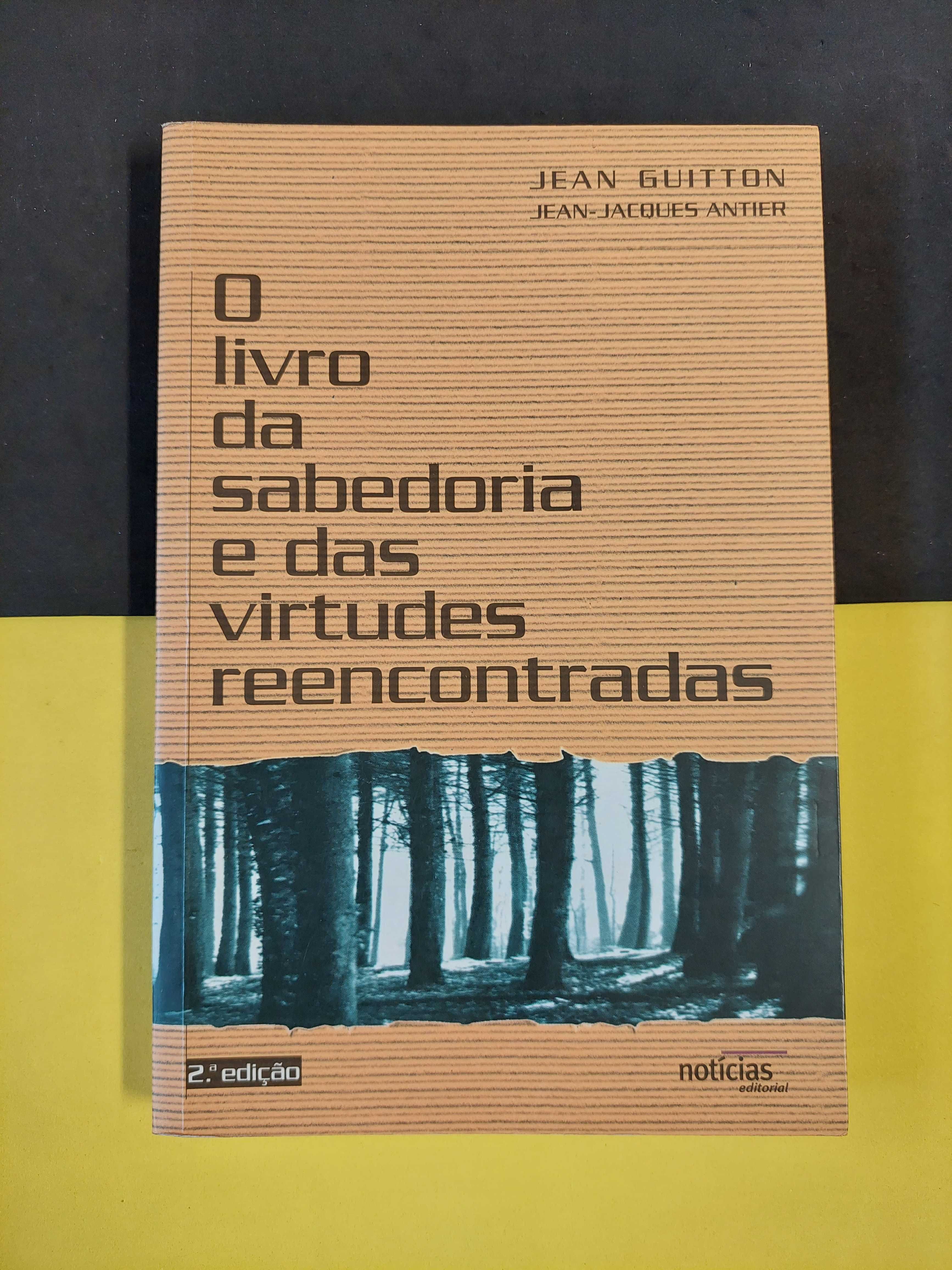 Jean Guitton - O livro da sabedoria e das virtudes reencontradas