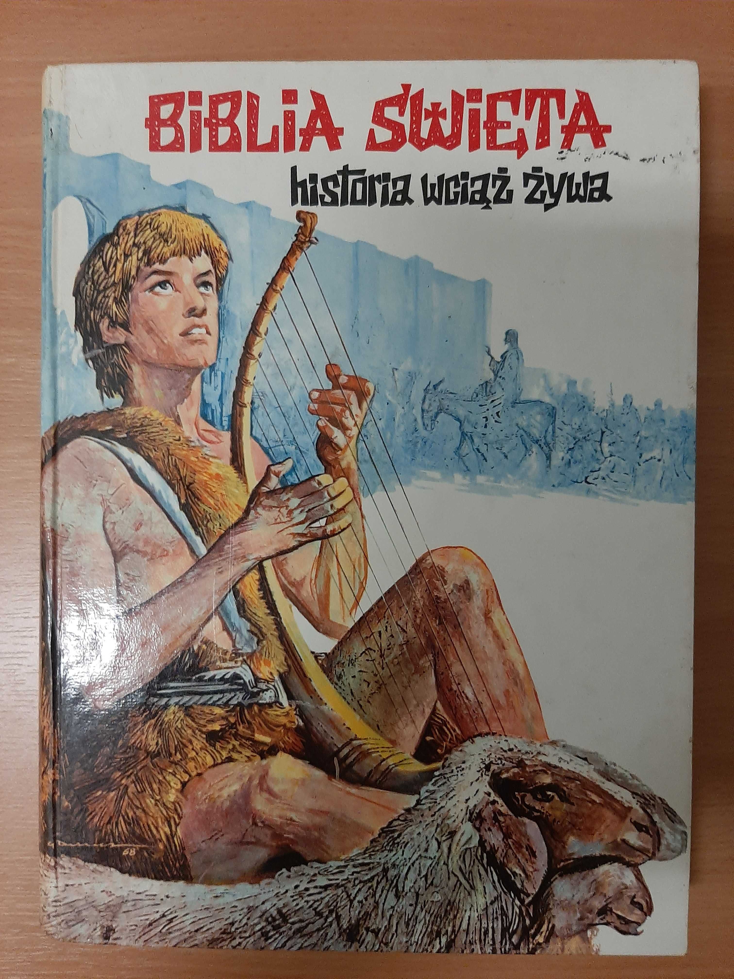 Książka Biblia Święta historia wciąż żywa - Attilo Monge.