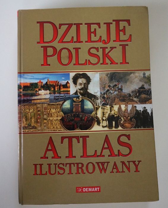 Dzieje Polski. Atlas ilustrowany praca zbiorowa