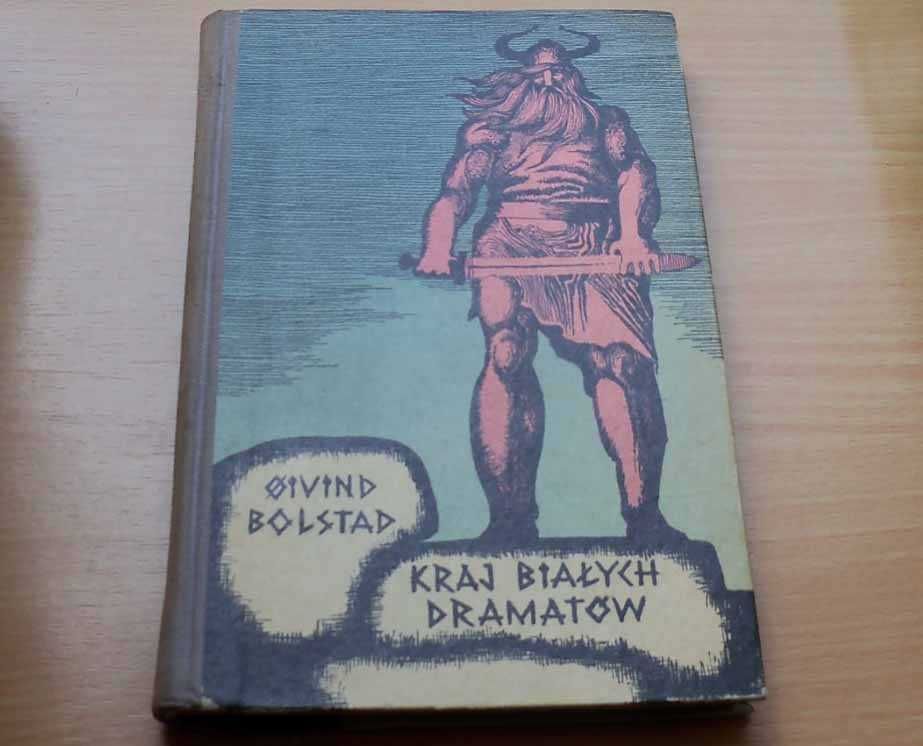 Kraj białych dramatów - Otvind Bolstad - wydanie pierwsze 1963