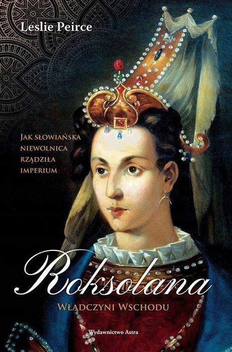Roksolana. Władczyni Wschodu, Peirce Leslie 40040A02809Ks