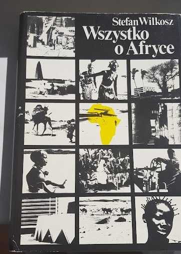 Wszystko o Afryce - S. Wilkosz Kwiaty w dolinach fiordów J. Fonkowicz
