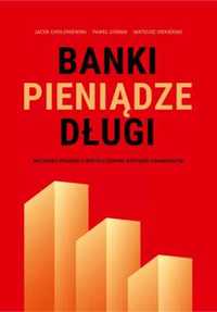 Banki, pieniądze, długi - Jacek Chłoniewski, Paweł Górnik, Mateusz Si