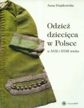 Odzież dziecięca w Polsce w XVII i XVIII wieku