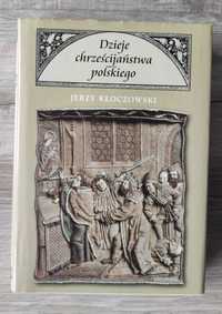 Dzieje chrześcijaństwa polskiego Jerzy Kłoczowski