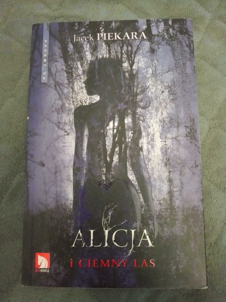 Alicja i ciemny las – Jacek Piekara