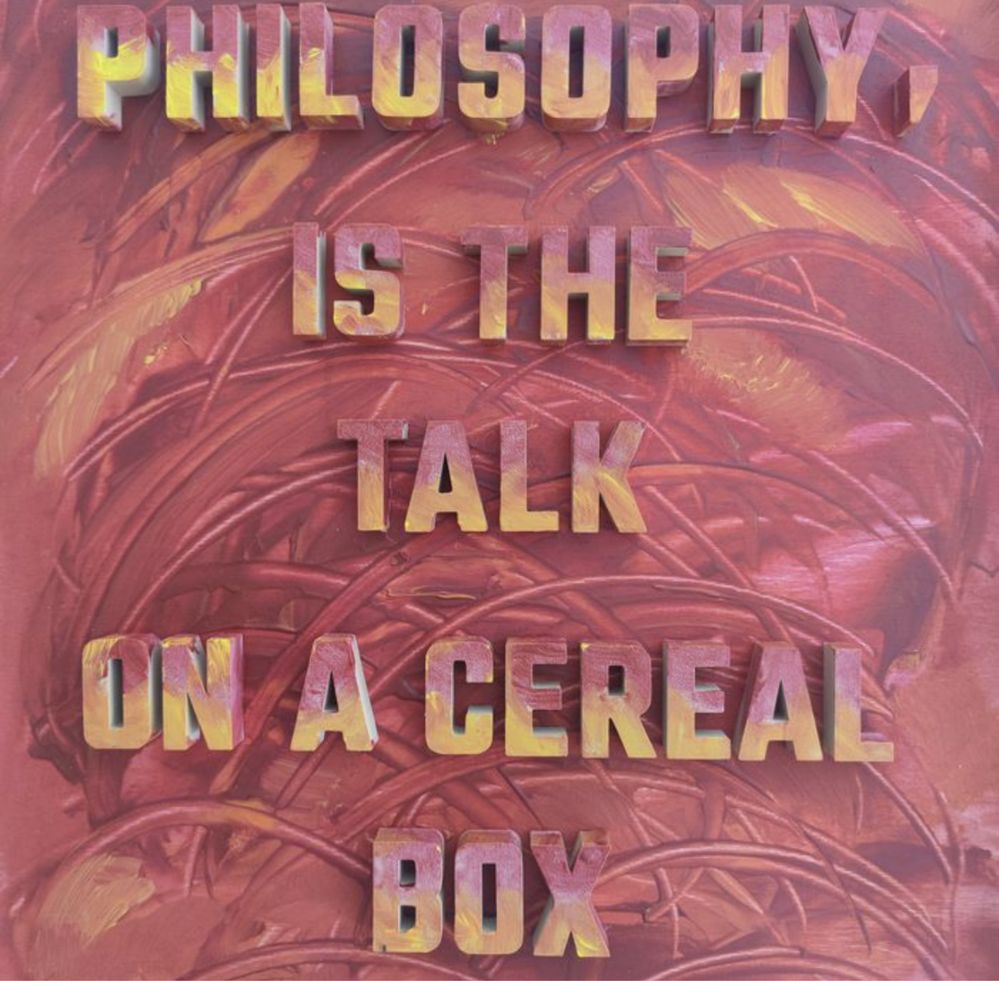 Leonor de Almeida (XX) - Philosophy is the talk on a cereal box