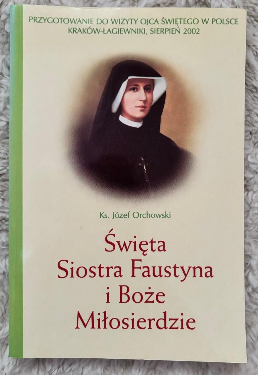 Święta Siostra Faustyna i Boże Miłosierdzie