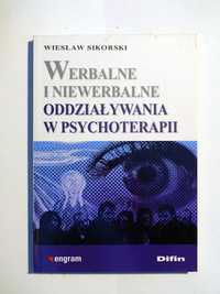 Wiesław Sikorski Werbalne i niewerbalne oddziaływania w psychoterapii