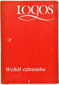 Wokół człowieka - Maria Szyszkowska red. - Logos