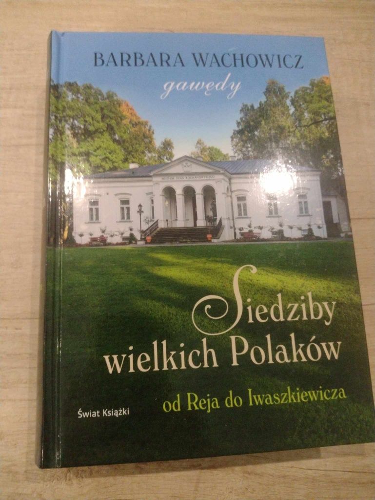 Książka.  Siedziby wielkich Polaków od Reja do Iwaszkiewicza