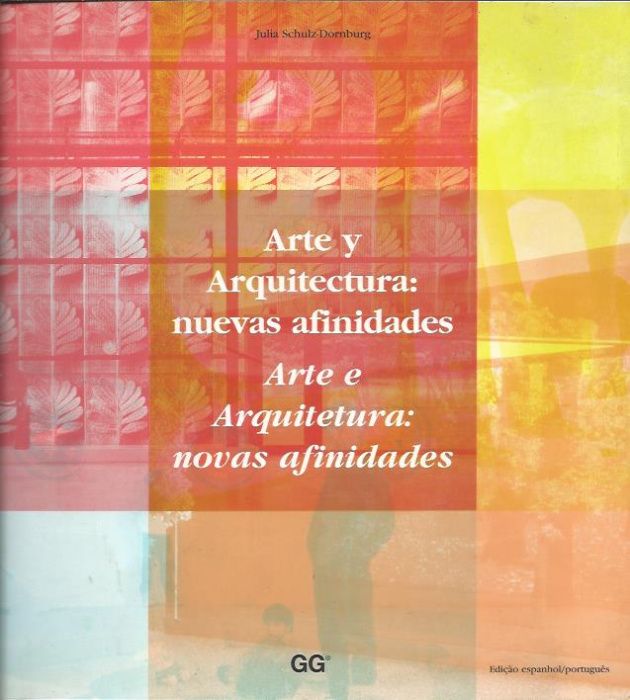 Arte e arquitectura: novas afinidades_Julia Schulz-Dornburg_Gustavo Gi