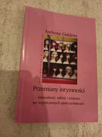 Przemiany intymności Giddens, inne Szacka, Szacki, Sztompka