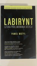 Labirynt  sztuka podejmowania decyzji. Paweł Motyl