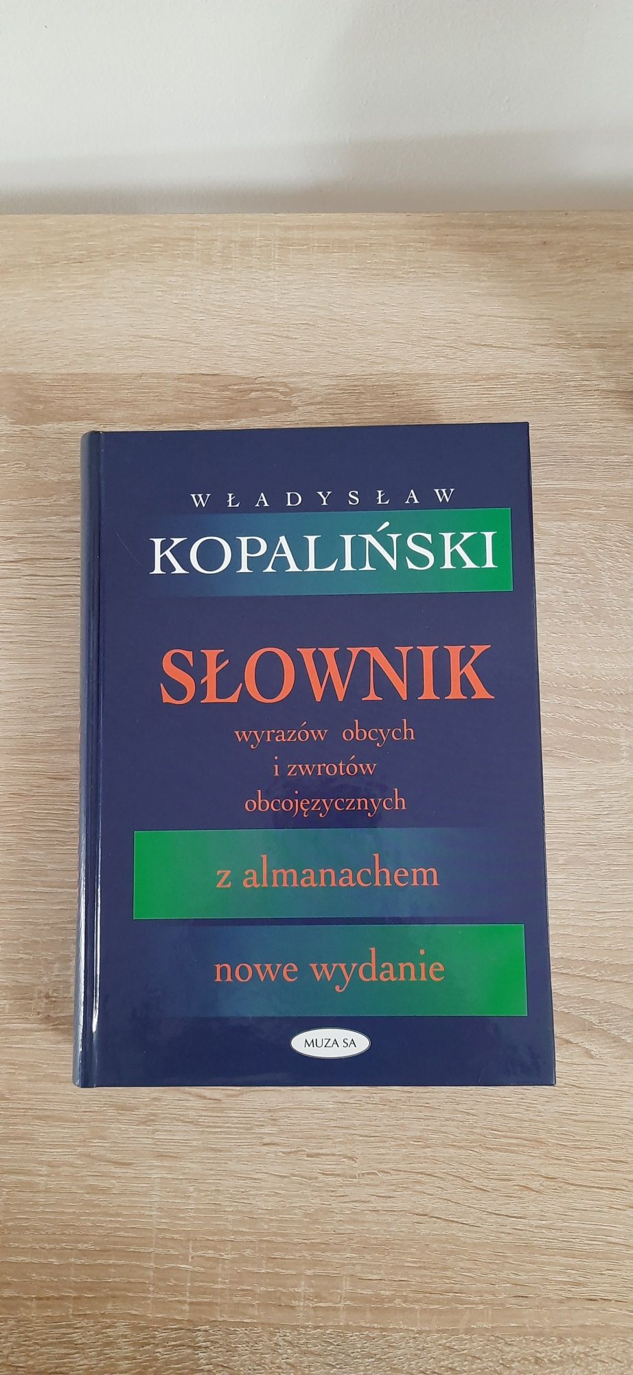 Słownik wyrazów obcych I zwrotów obcojęzycznych z almanachem Kopalińsk