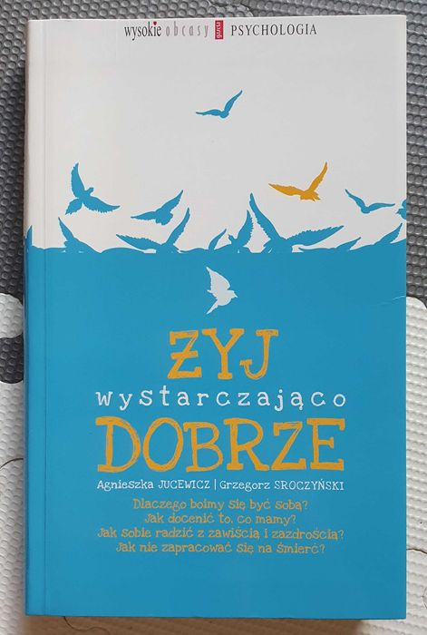 Żyj wystarczająco dobrze Agnieszka Jucewicz Grzegorz Sroczyński