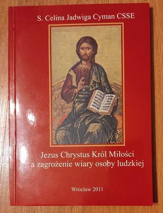 Jezus chrystus - król miłości, a zagrożenie wiary osoby ludzkiej