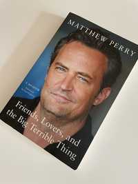 Friends, Lovers and the Big Terrible Thing - Matthew Perry