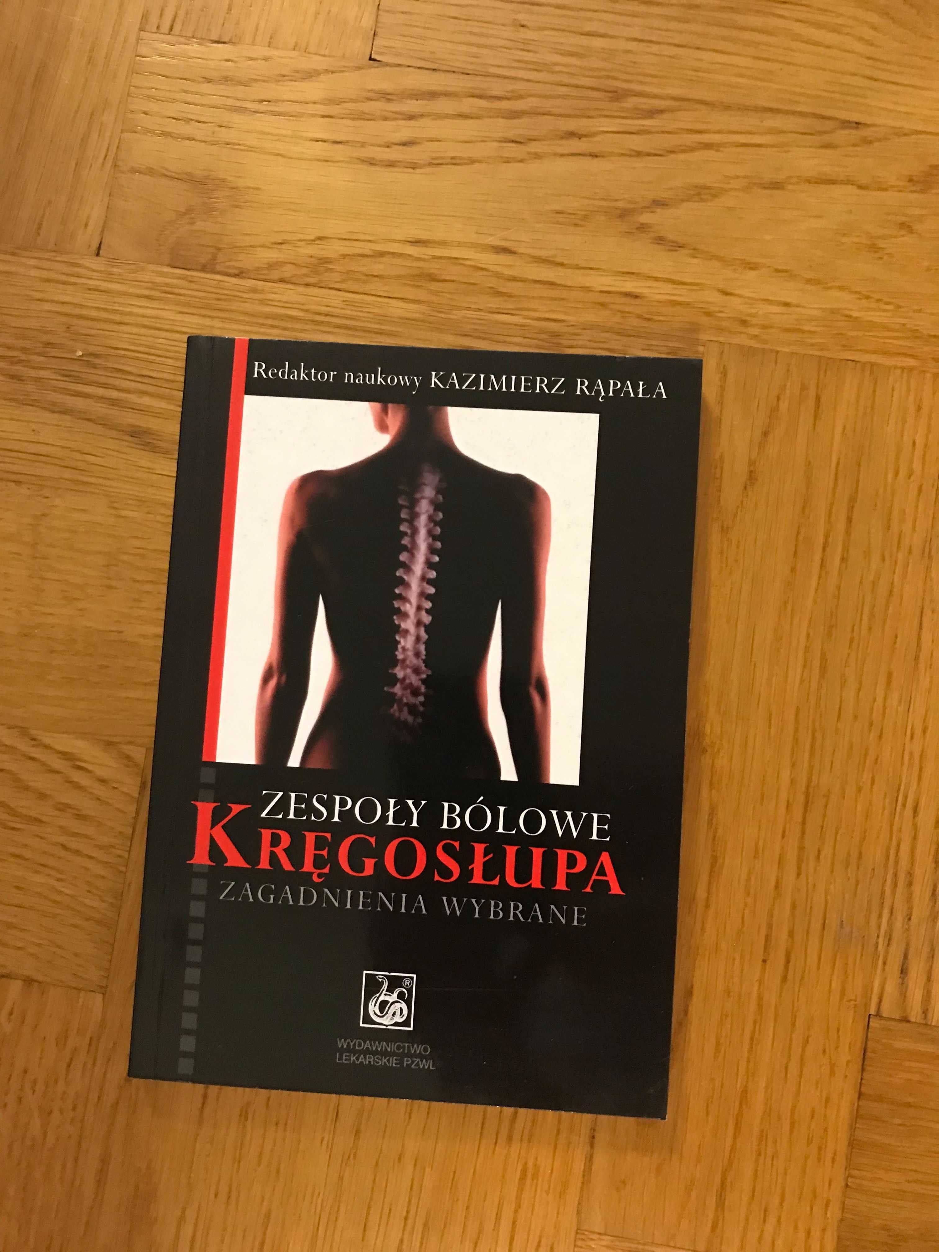 Zespoły bólowe kręgosłupa - Redaktor naukowy Kazimierz Rąpała