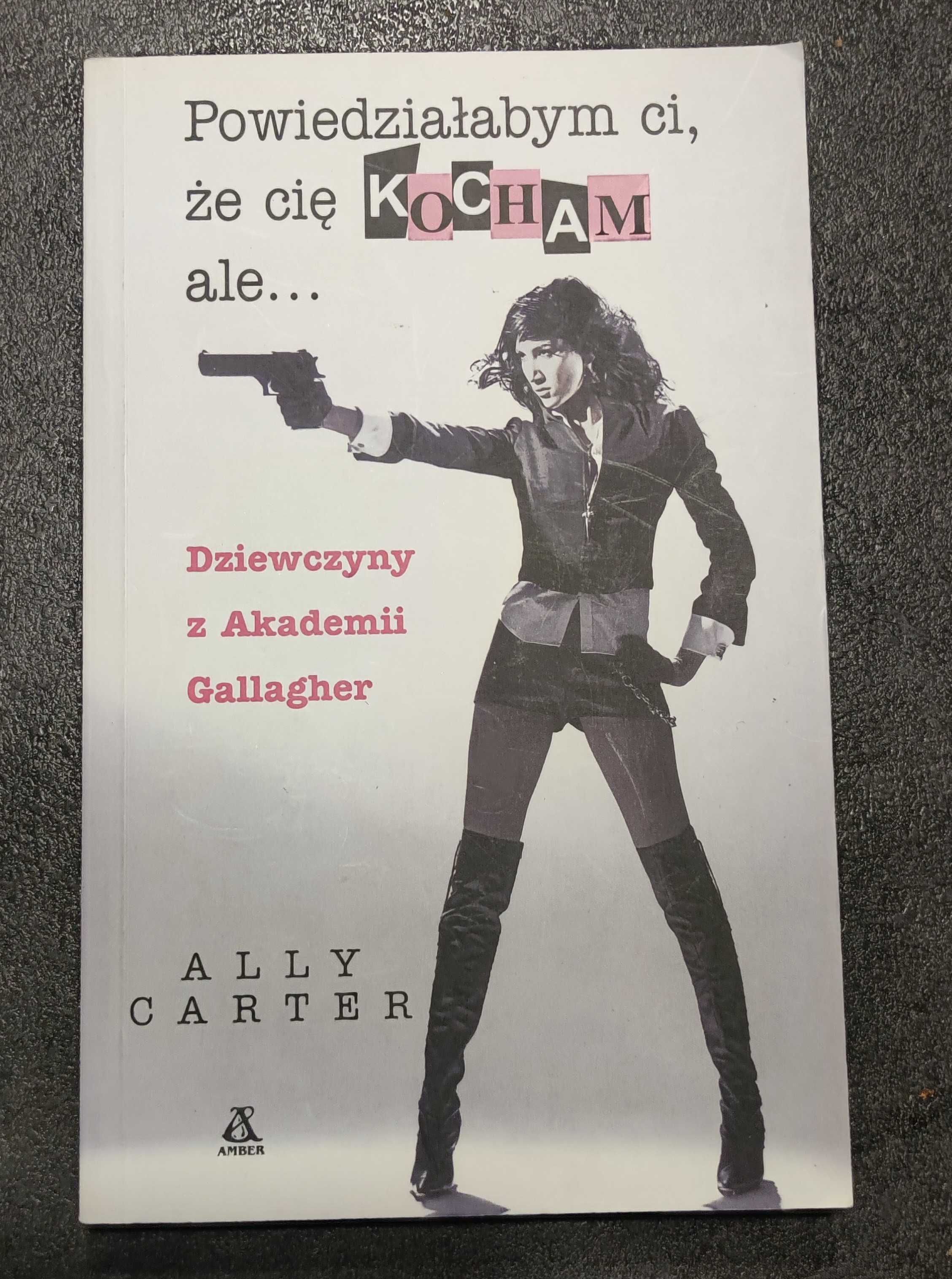 Powiedziałabym ci, że cię KOCHAM ale...  Ally Carter