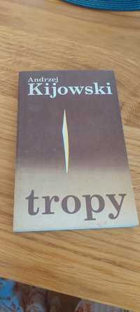 Andrzej Kijowski - Tropy. Wyd. 1986