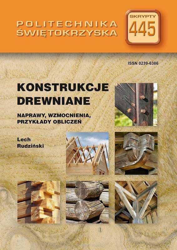 Konstrukcje drewniane. Naprawy, wzmocnienia, przykłady obliczeń