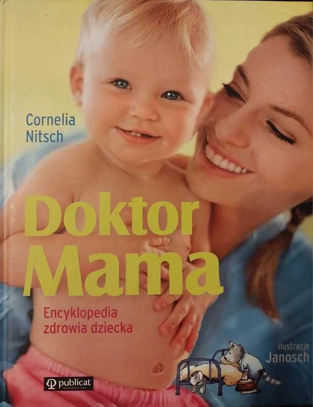 Doktor Mama
Encyklopedia zdrowia dziecka