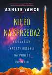 Niebo na sprzedaż. Wizjonerzy, którzy ruszyli na podbój kosmosu. Znak