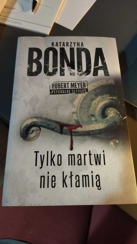 Katarzyna Bonda "Tylko martwi nie kłamią"