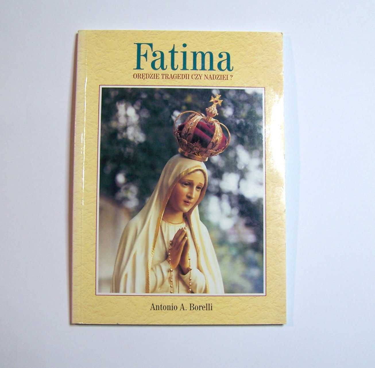 A. Borelli “Fatima – orędzie tragedii, czy nadziei?”