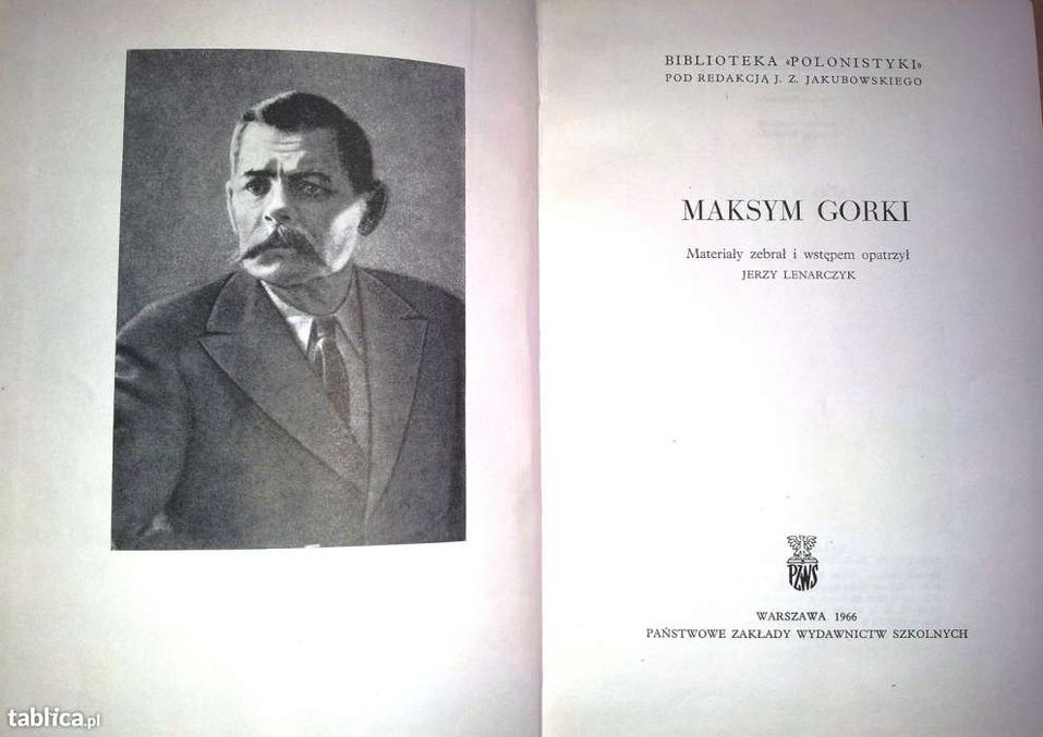 Maksym Gorki ; Jarosław Iwaszkiewicz - życie i twórczość