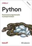 Python. Nowoczesne programowanie w prostych.. Helion Bill Lubanovic Ro