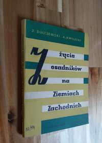 Z życia osadników na ziemiach zachodnich Dulczewski Kwilecki