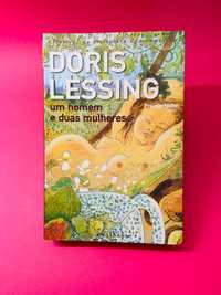 Um Homem e Duas Mulheres - Doris Lessing