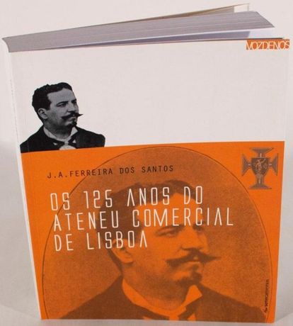 Os 125 Anos do Ateneu Comercial de Lisboa,de J. A. Ferreira dos Santos