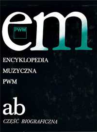 ENCYKLOPEDIA MUZYCZNA PWM tom 1 (a-b) - Część biograficzna wyd. PWM